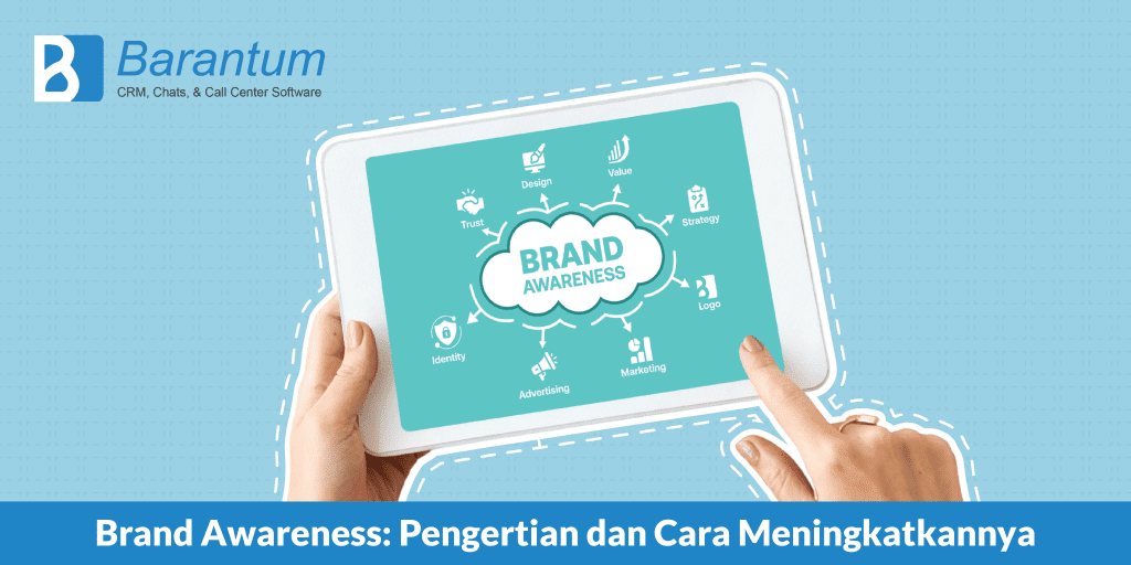 Brand Awareness Pengertian Dan Cara Meningkatkannya