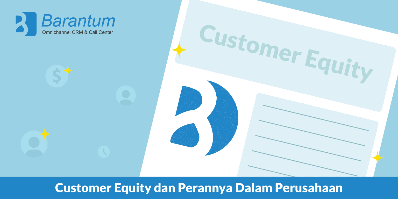 Kenali Customer Equity Dan Perannya Dalam Perusahaan