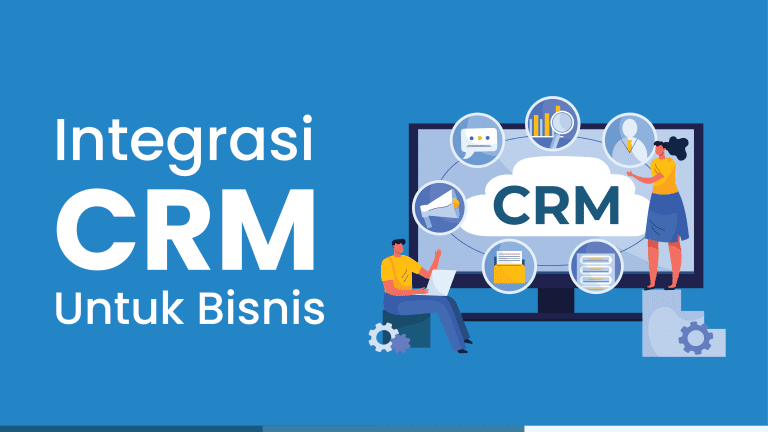 5 Macam Integrasi CRM Untuk Bisnis