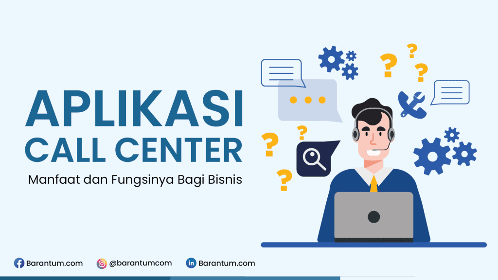 Manfaat Dan Fungsi Aplikasi Call Center Bagi Bisnis 5539