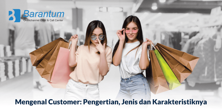 Mengenal Customer: Pengertian, Jenis Dan Karakteristiknya