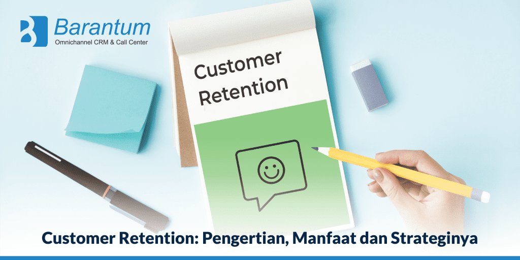 Customer Retention: Pengertian Dan Pentingnya Dalam Bisnis