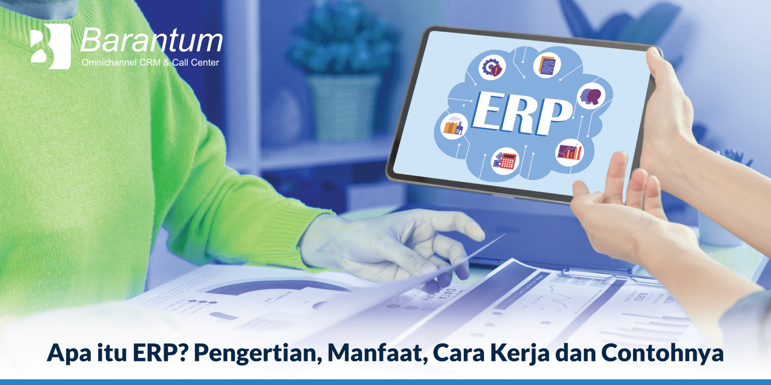 Apa Itu Erp Pengertian Manfaat Cara Kerja Dan Contohnya