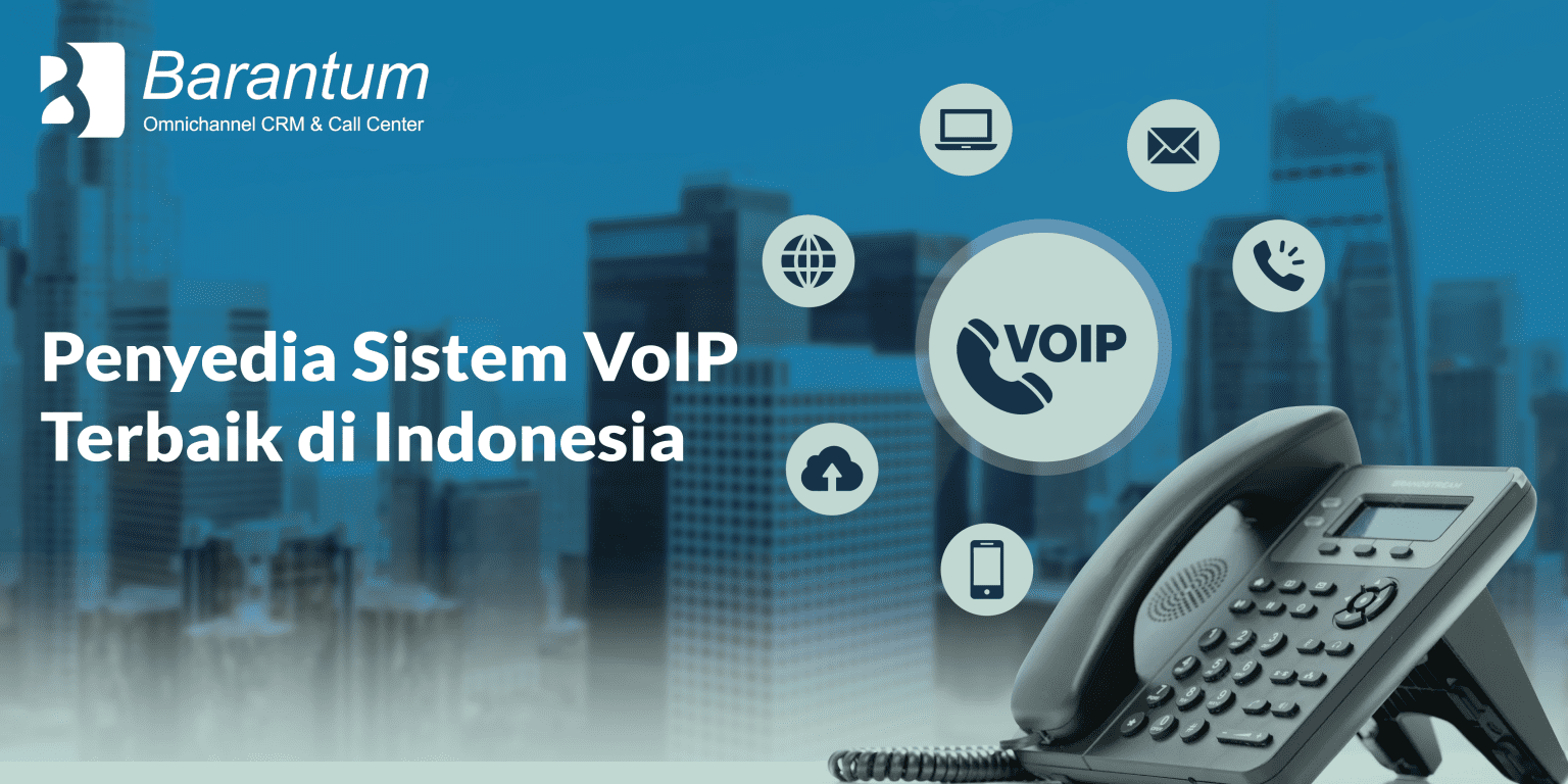 Penyedia Sistem VoIP Terbaik Di Indonesia & Keunggulannya