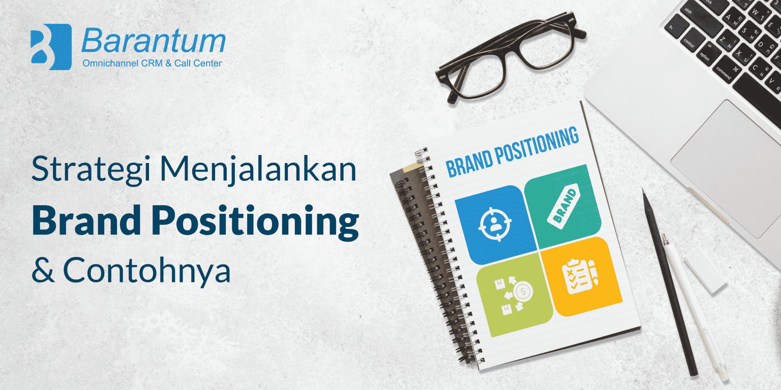 Pelajari Strategi Menjalankan Brand Positioning & Contohnya