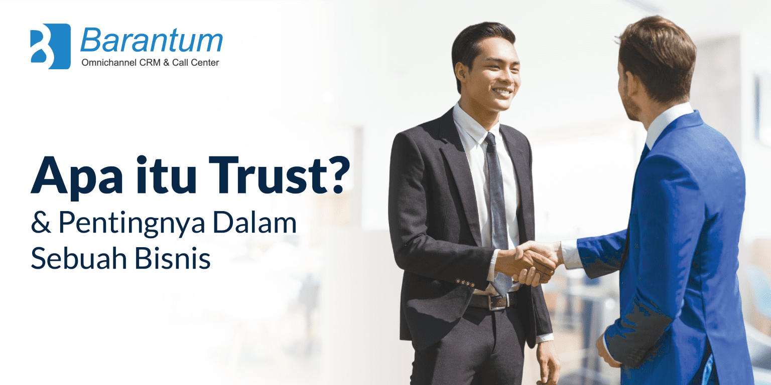 Pelajari Apa Itu "Trust" Dan Pentingnya Dalam Sebuah Bisnis