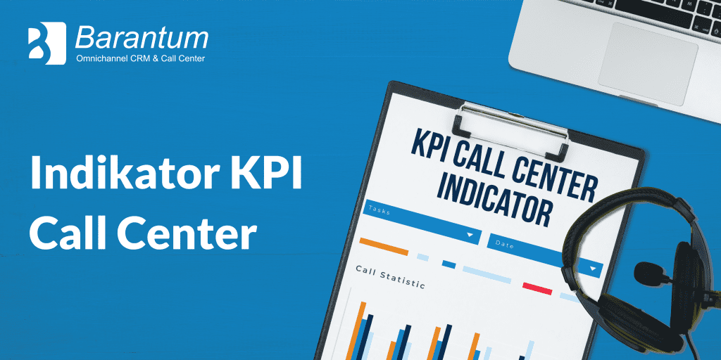 Ketahui 7 Indikator KPI Call Center Penting Bagi Bisnis