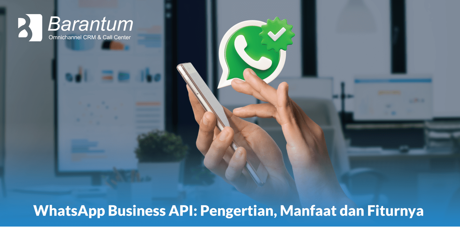 WhatsApp Business API: Pengertian, Manfaat Dan Fiturnya