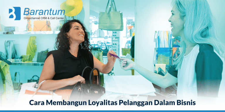 Cara Membangun Loyalitas Pelanggan Dalam Bisnis