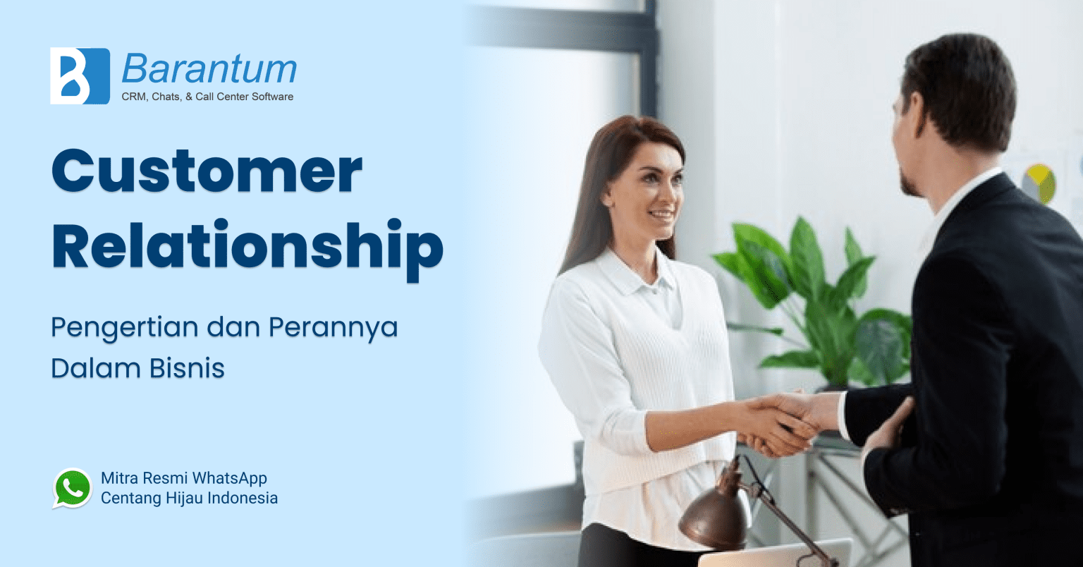 Customer Relationship: Pengertian Dan Perannya Dalam Bisnis