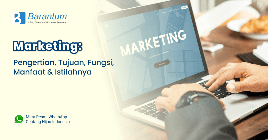 Marketing: Pengertian, Tujuan, Fungsi, Manfaat & Istilahnya